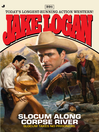 Slocum Along Corpse River (eBook): Slocum Series, Book 391